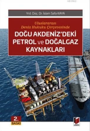 Doğu Akdeniz'deki Petrol ve Doğalgaz Kaynakları; Uluslararası Deniz Hu