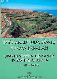 Doğu Anadolu Urartu Sulama Kanalları; Urartian Irrigation Canals In Ea