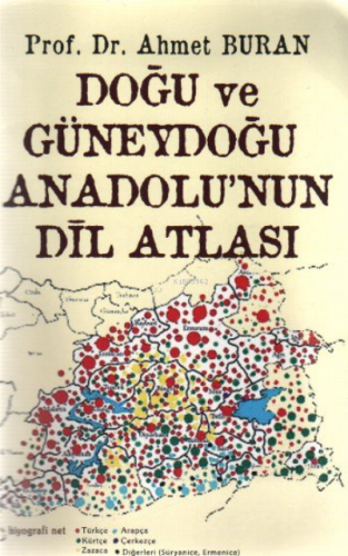 Doğu Anadolu ve Güneydoğu Anadolu'nun Dil Atlası | Ahmet Buran | Biyog