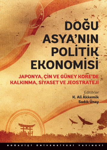 Doğu Asya'nın Politik Ekonomisi; Japonya, Çin ve Güney Kore'de Kalkınm