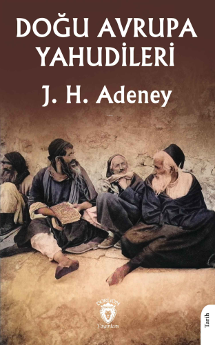 Doğu Avrupa Yahudileri | J. H. Adeney | Dorlion Yayınevi