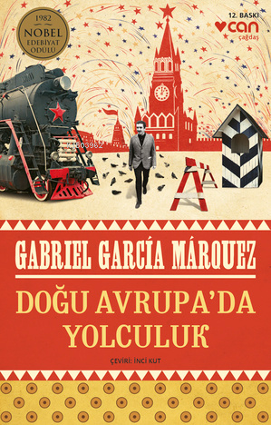 Doğu Avrupa'da Yolculuk | Gabriel Garcia Marquez | Can Yayınları