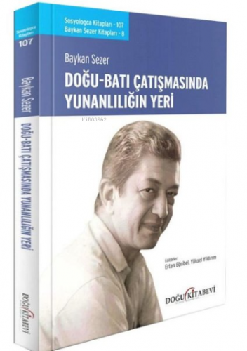 Doğu Batı Çatışmasında Yunanlılığın Yeri | Baykan Sezer | Doğu Kitabev