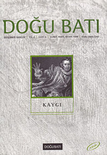 Doğu Batı Düşünce Dergisi Sayı: 6 Kaygı | Kolektif | Doğu Batı Yayınla