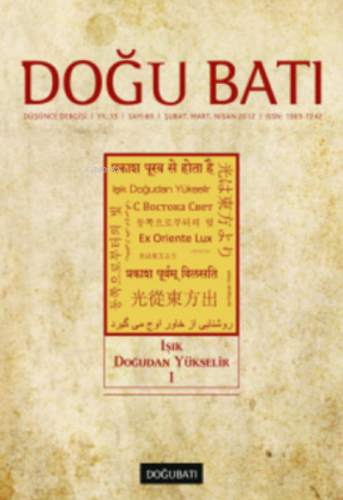 Doğu Batı Düşünce Dergisi Sayı: 60;Işık Doğudan Yükselir 1 | Kolektif 