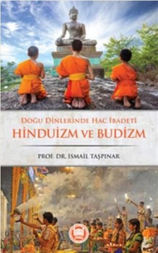 Doğu Dinlerinde Hac İbadeti Hinduizm ve Budizm | İsmail Taşpınar | M. 