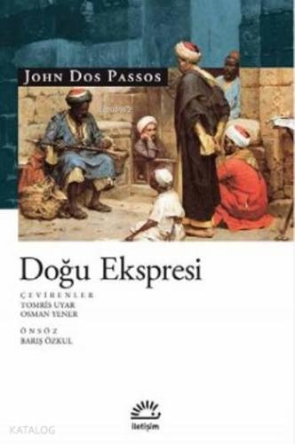 Doğu Ekspresi | John Dos Passos | İletişim Yayınları