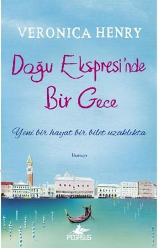 Doğu Ekspresi'nde Bir Gece | Veronica Henry | Pegasus Yayıncılık