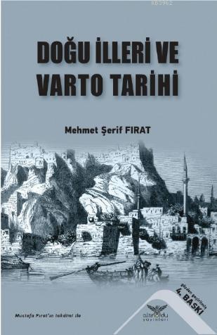 Doğu İlleri ve Varto Tarihi | Mehmet Şerif Fırat | Altınordu Yayınları