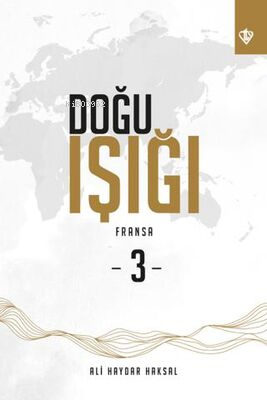 Doğu Işığı 3 - Fransa | Ali Haydar Haksal | Türkiye Diyanet Vakfı Yayı