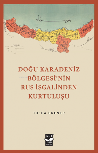 Doğu Karadeniz Bölgesinin Rus İşgalinden Kurtuluşu | Tolga Erener | Ar