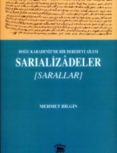 Doğu Karadeniz’de Bir Derebeyi Ailesi Sarıalizadeler/Sarallar | Mehmet