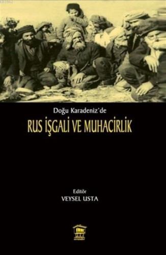 Doğu Karadeniz' de Rus İşgali ve Muhacirlik | Veysel Usta | Serander Y