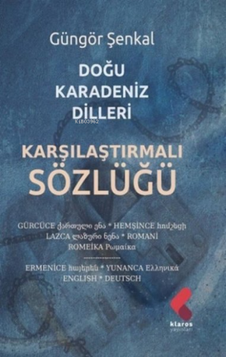 Doğu Karadeniz Dilleri Karşılaştırmalı Sözlüğü | Güngör Şenkal | Klaro