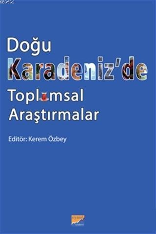 Doğu Karadeniz'de Toplumsal Araştırmalar | Kerem Özbey | Siyasal Kitab