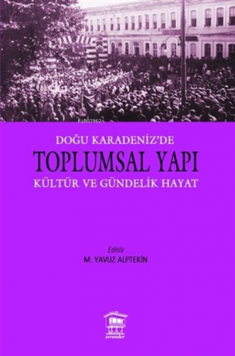 Doğu Karadeniz'e Toplumsal Yapı Kültür ve Gündelik Hayat | M. Yavuz Al