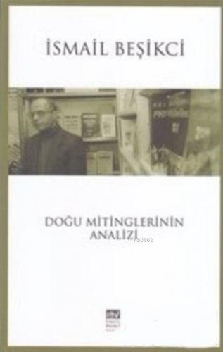 Doğu Mitinglerinin Analizi | İsmail Beşikci | İBV İsmail Beşikci Vakfı