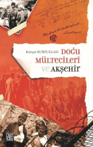 Doğu Mültecileri Ve Akşehir | Kürşat Kurtulgan | Palet Yayınları