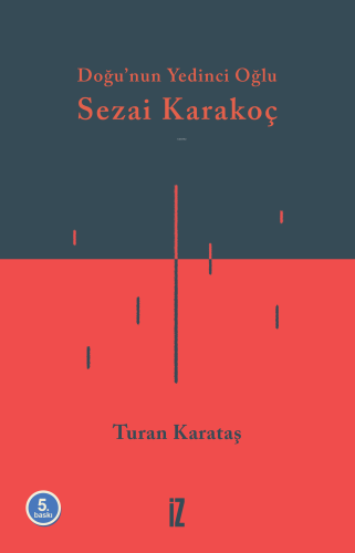 Doğu’nun Yedinci Oğlu Sezai Karakoç | Turan Karataş | İz Yayıncılık