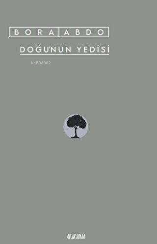 Doğu’nun Yedisi | Bora Abdo | Aylak Kitap