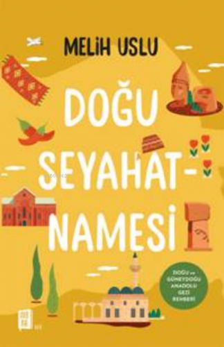 Doğu Seyahatnamesi | Melih Uslu | Mona Kitap