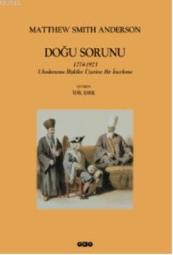 Doğu Sorunu; 1774-1923 Uluslararası İlişkiler üzeriner Bir İnceleme | 