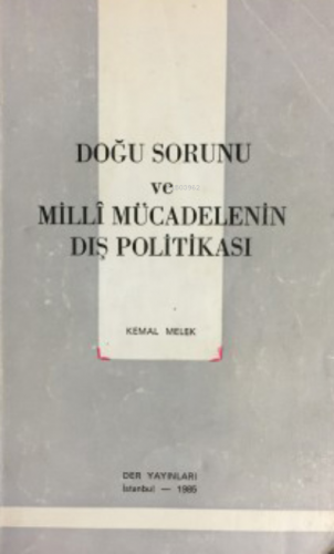 Doğu Sorunu ve Milli Mücadelenin Dış Politikası | Kemal Melek | Der Ya