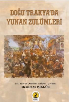 Doğu Trakya'da Yunan Zulümleri | Mehmet Ali Işıkgör | Ceren Yayıncılık