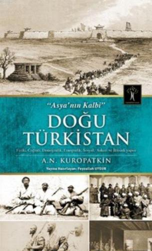 Doğu Türkistan; Asya`nın Kalbi - Fiziki,Coğrafi, Demografik, Etnografi