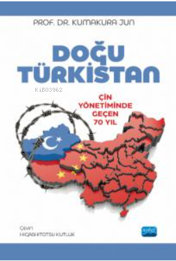 Doğu Türkistan Çin Yönetiminde Geçen 70 Yıl | Kumakura Jun | Nobel Aka