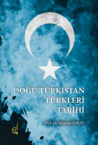 Doğu Türkistan Türkleri Tarihi | Mehmet Saray | Boğaziçi Yayınları