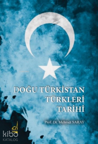 Doğu Türkistan Türkleri Tarihi | Mehmet Saray | Boğaziçi Yayınları