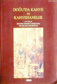 Doğu'da Kahve ve Kahvehaneler | François Georgeon | Yapı Kredi Yayınla