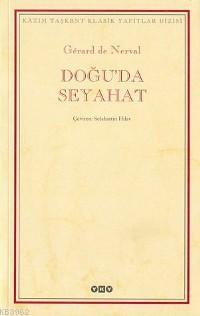 Doğuda Seyahat | Gerard De Nerval | Yapı Kredi Yayınları ( YKY )