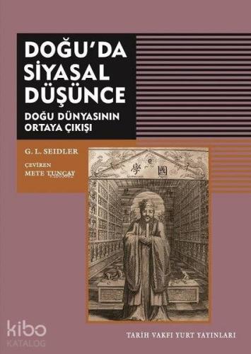 Doğu'da Siyasal Düşünce; Doğu Dünyasının Ortaya Çıkışı | G. L. Seidler