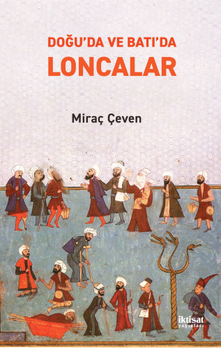 Doğu'da ve Batı'da Loncalar | Miraç Çeven | İktisat Yayınları