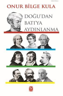 Doğu'dan Batı'ya Aydınlanma | Onur Bilge Kula | Tekin Yayınevi