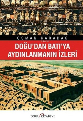 Doğu'dan Batı'ya Aydınlanmanın İzleri | Osman Karadağ | Doğu Kitabevi