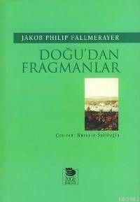 Doğu'dan Fragmanlar | Jakob Philip Fallmerayer | İmge Kitabevi Yayınla