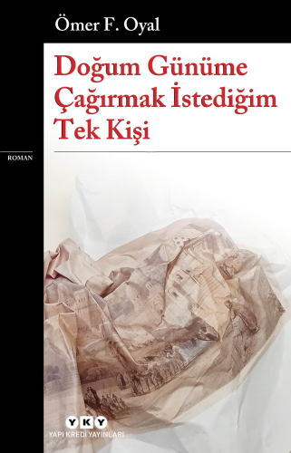 Doğum Günüme Çağırmak İstediğim Tek Kişi | Ömer F. Oyal | Yapı Kredi Y