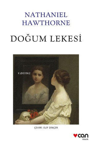 Doğum Lekesi | Nathaniel Hawthorne | Can Yayınları