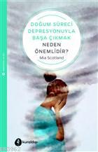 Doğum Süreci Depresyonuyla Başa Çıkmak Neden Önemlidir? | Mia Scotland