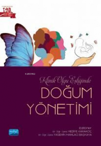 Doğum Yönetimi - Klinik Olgu Eşliğinde | Kolektif | Nobel Akademik Yay