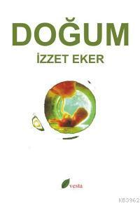 Doğum | İzzet Eker | Vesta