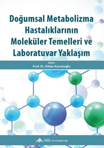 Doğumsal Metabolizma Hast. Moleküler Temelleri Ve Laboratuar Yaklaşımı