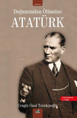 Doğumundan Ölümüne Atatürk | Cengiz Önal Tarakçıoğlu | İzan Yayıncılık