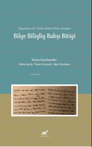 Doğumunun 60 Yılında Mehmet Ölmez Armağanı Bilge Biliglig Bahşı Bitigi