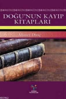 Doğu'nun Kayıp Kitapları | Ahmet Dinç | Litera Yayıncılık