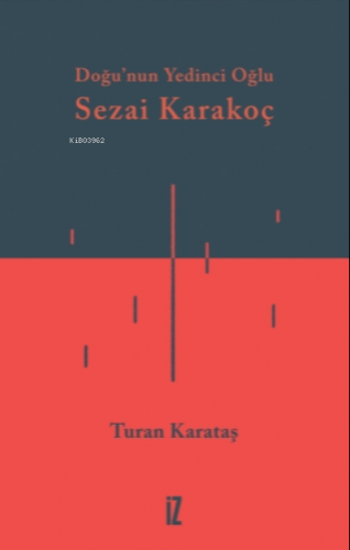 Doğunun Yedinci Oğlu Sezai Karakoç | Turan Karataş | İz Yayıncılık