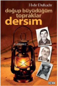 Doğup Büyüdüğüm Topraklar Dersim | Hıdır Dulkadir | Ozan Yayıncılık